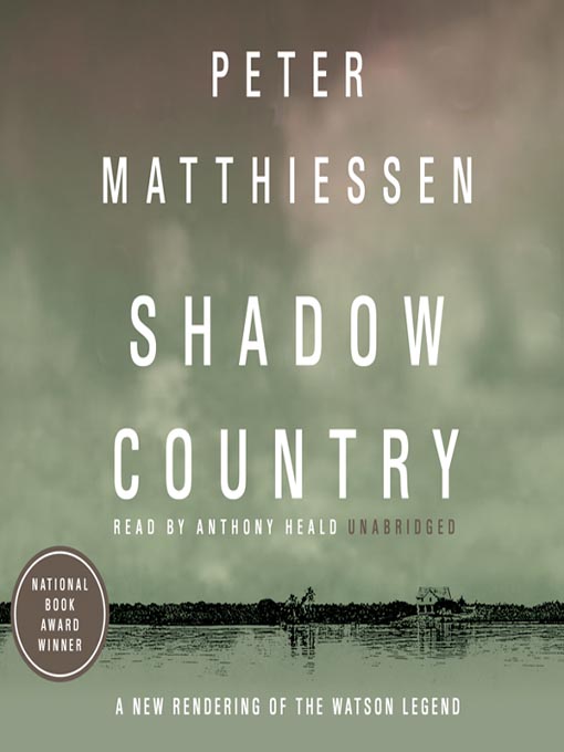 Title details for Shadow Country by Peter Matthiessen - Wait list